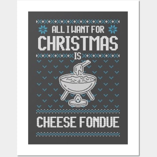 All I Want For Christmas Is Cheese Fondue - Ugly Xmas Sweater For Cheese Lover Posters and Art